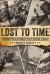 Lost to Time : Unforgettable Stories That History Forgot