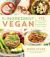 5-Ingredient Vegan : 175 Simple, Plant-Based Recipes for Delicious, Healthy Meals in Minutes