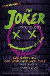 The Joker Psychology : Evil Clowns and the Women Who Love Them