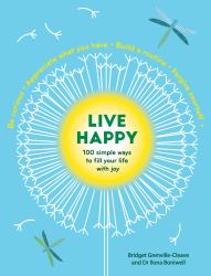 Live Happy : 100 Simple Ways to Fill Your Life with Joy