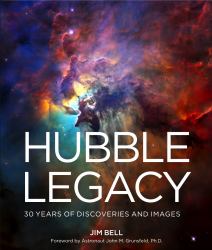 Hubble Legacy : 30 Years of Discoveries and Images