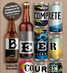 The Complete Beer Course : From Novice to Expert in Twelve Tasting Classes