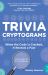 Trivia Cryptograms : When the Code Is Cracked, It Reveals a Fact