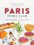 Paris Picnic Club : More Than 100 Recipes to Savor and Share