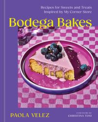 Bodega Bakes : Recipes for Sweets and Treats Inspired by My Corner Store