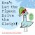 Don't Let the Pigeon Drive the Sleigh!