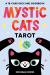 Mystic Cats Tarot : A 78-Card Deck and Guidebook