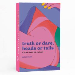 Truth or Dare, Heads or Tails : A Sexy Game of Chance