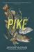 Pike : A Novel