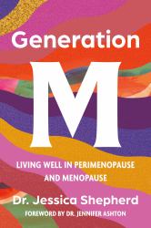 Generation M : Living Well in Perimenopause and Menopause