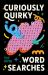 Curiously Quirky Word Searches