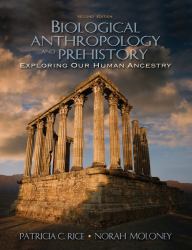 Biological Anthropology and Prehistory : Exploring Our Human Ancestry