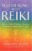 Self-Healing with Reiki : How to Create Wholeness, Harmony and Balance for Body, Mind and Spirit