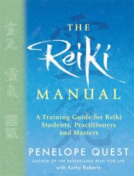 The Reiki Manual : A Training Guide for Reiki Students, Practitioners and Masters