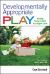 Developmentally Appropriate Play : Guiding Young Children to a Higher Level