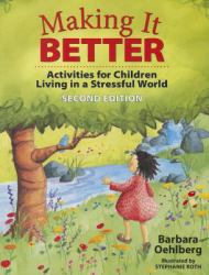 Making It Better : Activities for Children Living in a Stressful World