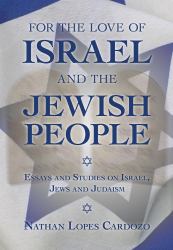 For the Love of Israel and the Jewish People : Essays and Studies on Israel, Jews and Judaism