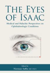 The Eyes of Isaac : Medical and Halachic Perspectives on Ophthalmologic Conditions