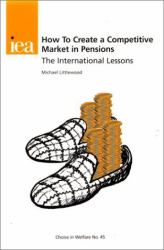 How to Create a Competitive Market in Pensions : The International Lessons