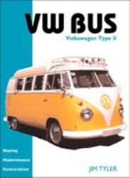 Volkswagen Bus Type 2 : Buying, Maintenance, Restoration