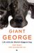 Giant George : Life with the World's Biggest Dog