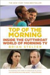 Top of the Morning : Inside the Cutthroat World of Morning TV