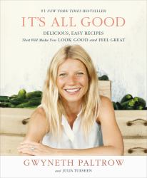 It's All Good : Delicious, Easy Recipes That Will Make You Look Good and Feel Great