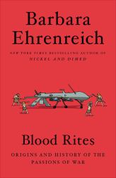 Blood Rites : Origins and History of the Passions of War