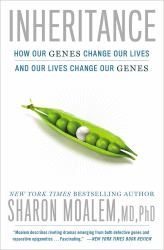 Inheritance : How Our Genes Change Our Lives--And Our Lives Change Our Genes