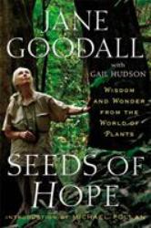 Seeds of Hope : Wisdom and Wonder from the World of Plants