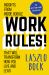 Work Rules! : Insights from Inside Google That Will Transform How You Live and Lead