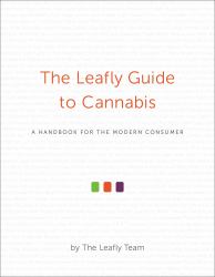 The Leafly Guide to Cannabis : A Handbook for the Modern Consumer