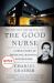 The Good Nurse : A True Story of Medicine, Madness, and Murder