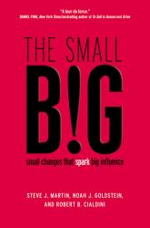 The Small BIG : Small Changes That Spark Big Influence