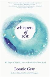 Whispers of Rest : 40 Days of God's Love to Revitalize Your Soul