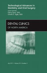 Technological Advances in Dentistry and Oral Surgery, an Issue of Dental Clinics