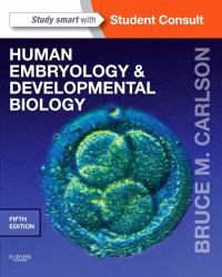 Human Embryology and Developmental Biology : With STUDENT CONSULT Online Access