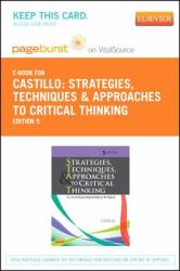 Strategies, Techniques, and Approaches to Critical Thinking - Pageburst e-Book on VitalSource (Retail Access Card) : A Clinical Reasoning Workbook for Nurses