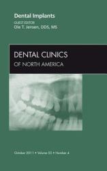 Dental Implants, An Issue of Dental Clinics