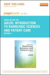 Introduction to Radiologic Sciences and Patient Care- Pageburst e-Book on Kno (Retail Access Card)