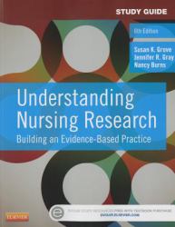 Study Guide for Understanding Nursing Research : Building an Evidence-Based Practice