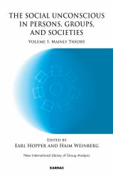 The Social Unconscious in Persons, Groups and Societies Vol. 1 : Mainly Theory