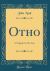 Otho : A Tragedy, in Five Acts (Classic Reprint)