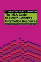 The MLA Guide to Health Sciences Information Resources