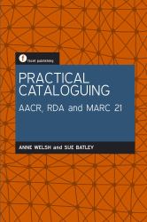 Practical Cataloguing : AACR, RDA and MARC21