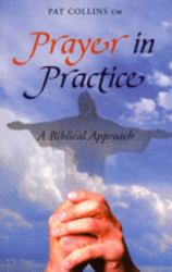 Prayer in Practice : A Biblical Approach