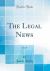 The Legal News, Vol. 9 (Classic Reprint)