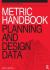 Metric Handbook : Planning and Design Data