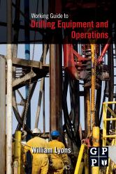 Working Guide to Drilling Equipment and Operations