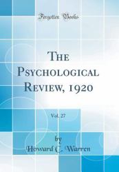 The Psychological Review, 1920, Vol. 27 (Classic Reprint)